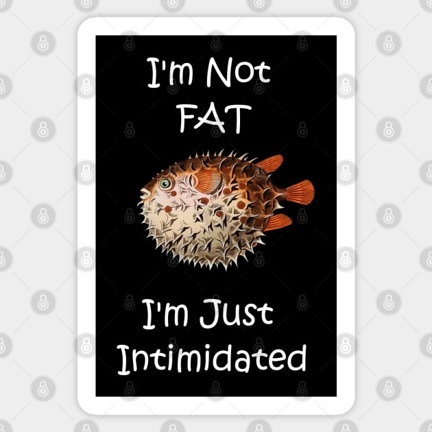 Funny I'm Not Fat Pufferfish Sticker by Bluepress